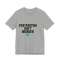 Postpartum Isn't Murder Tee | Mental Health Statement — Light Tees