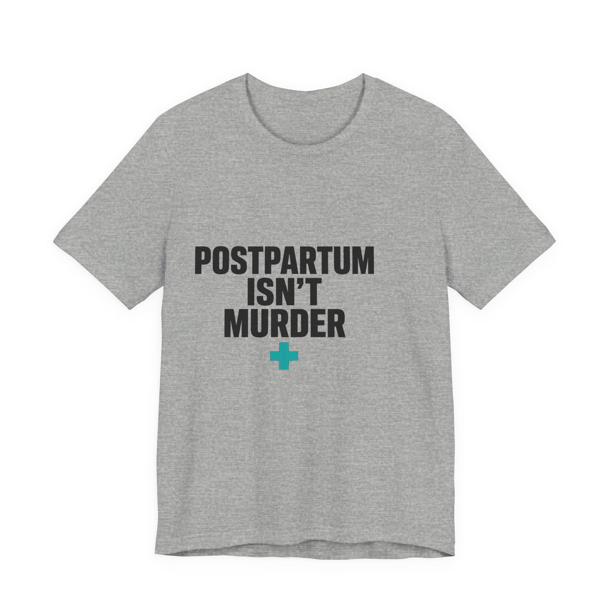 Postpartum Isn't Murder Tee | Mental Health Statement — Light Tees