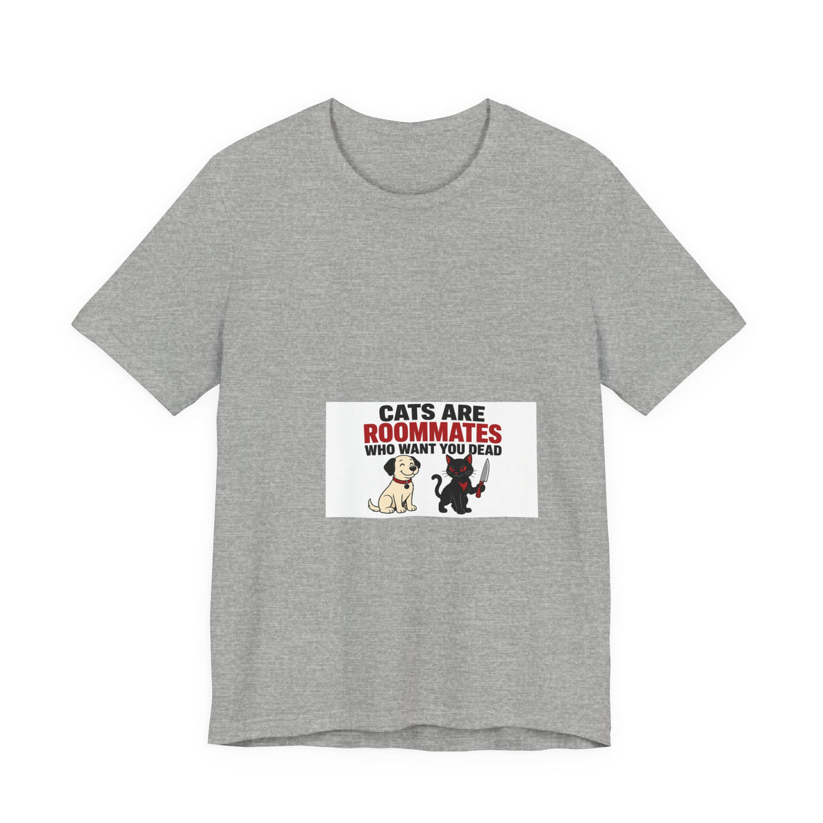 Dogs Are Just Needy Roommates Tee | I Like Offending You