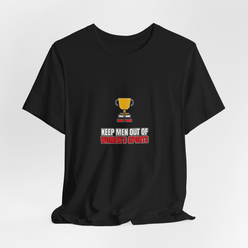 Keep Men Out Of Women's Sports | Graphic Tee | Sports