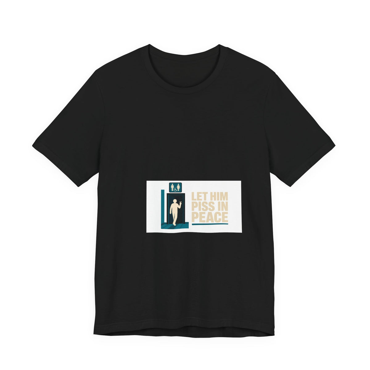 Let Him Piss In Peace Tee | I Like Offending You