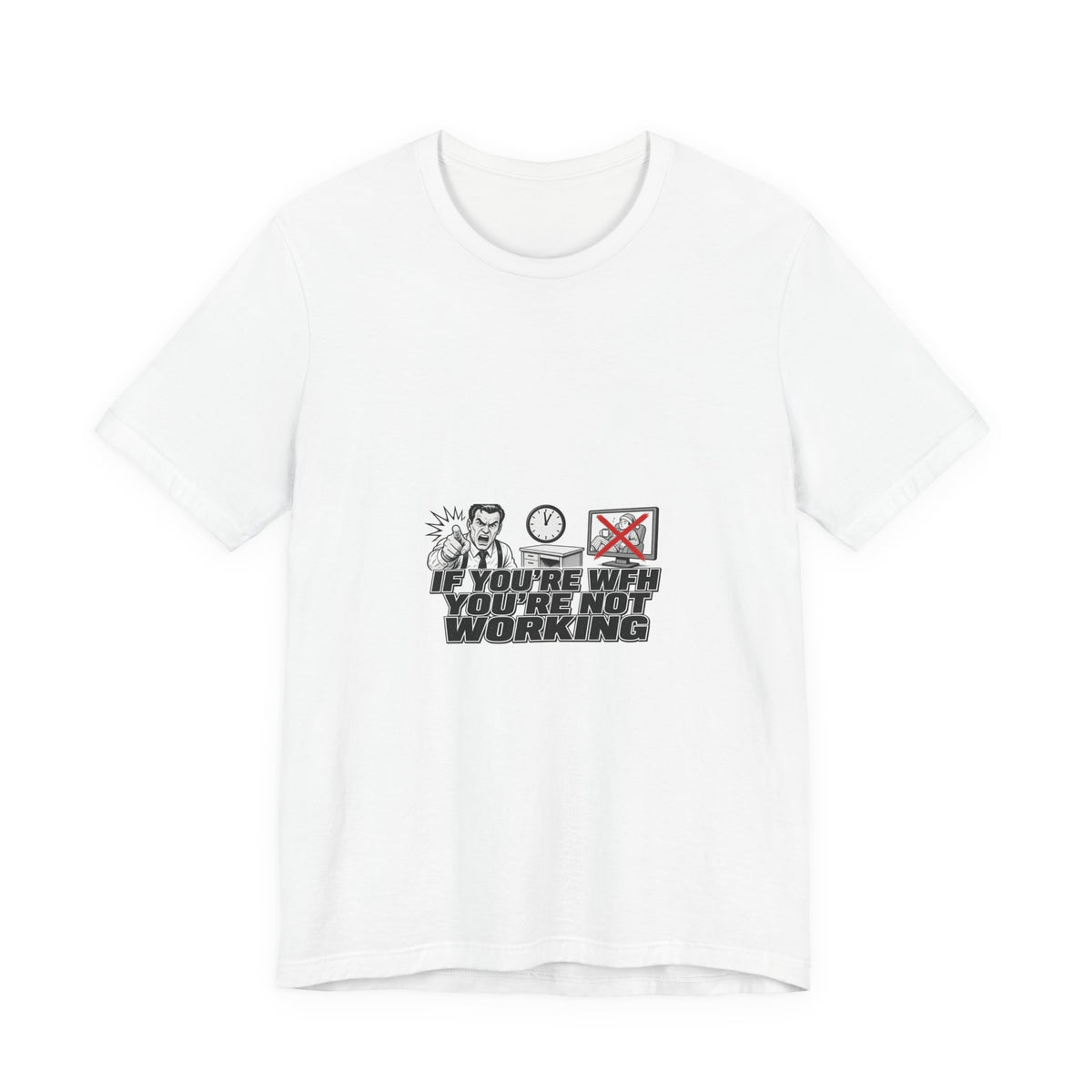 If You're WFH You're Not Working Tee