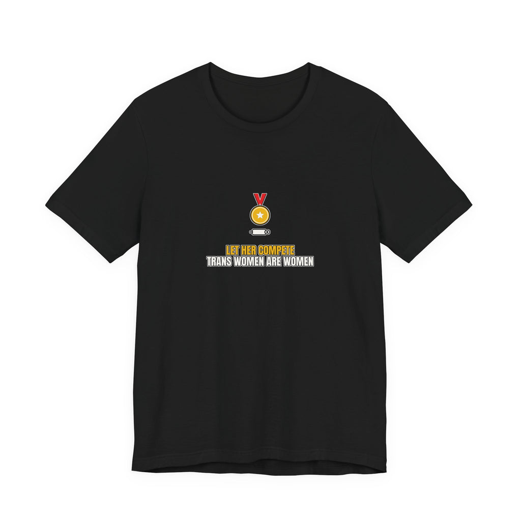 Let Her Compete Trans Women Are Women | Graphic Tee | Sports