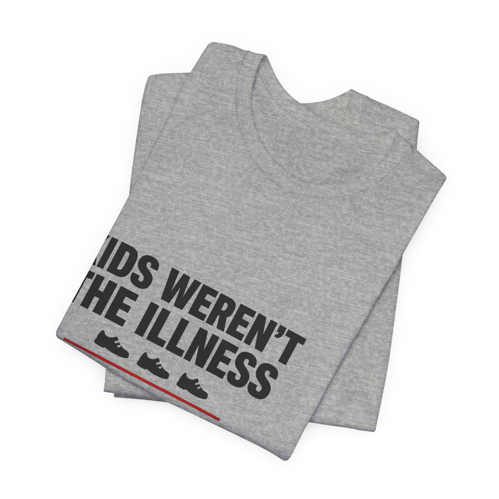 Kids Weren't The Illness Tee | Accountability Statement — Light Tees