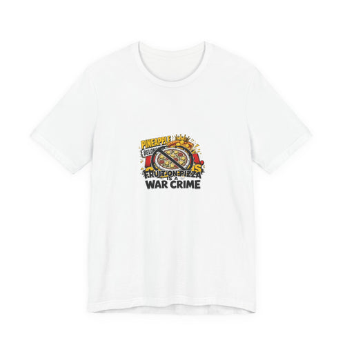 Fruit On Pizza Is A War Crime | Graphic Tee | Food Humor