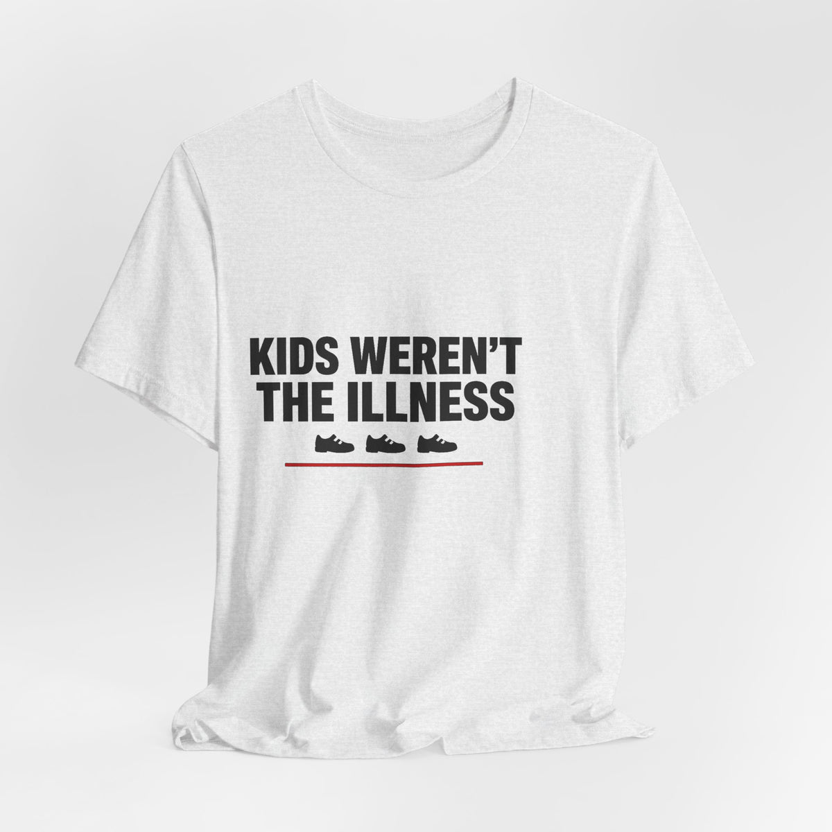 Kids Weren't The Illness Tee | Accountability Statement — Light Tees