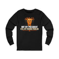 Not My President Still My Fucking Problem Long Sleeve Tee