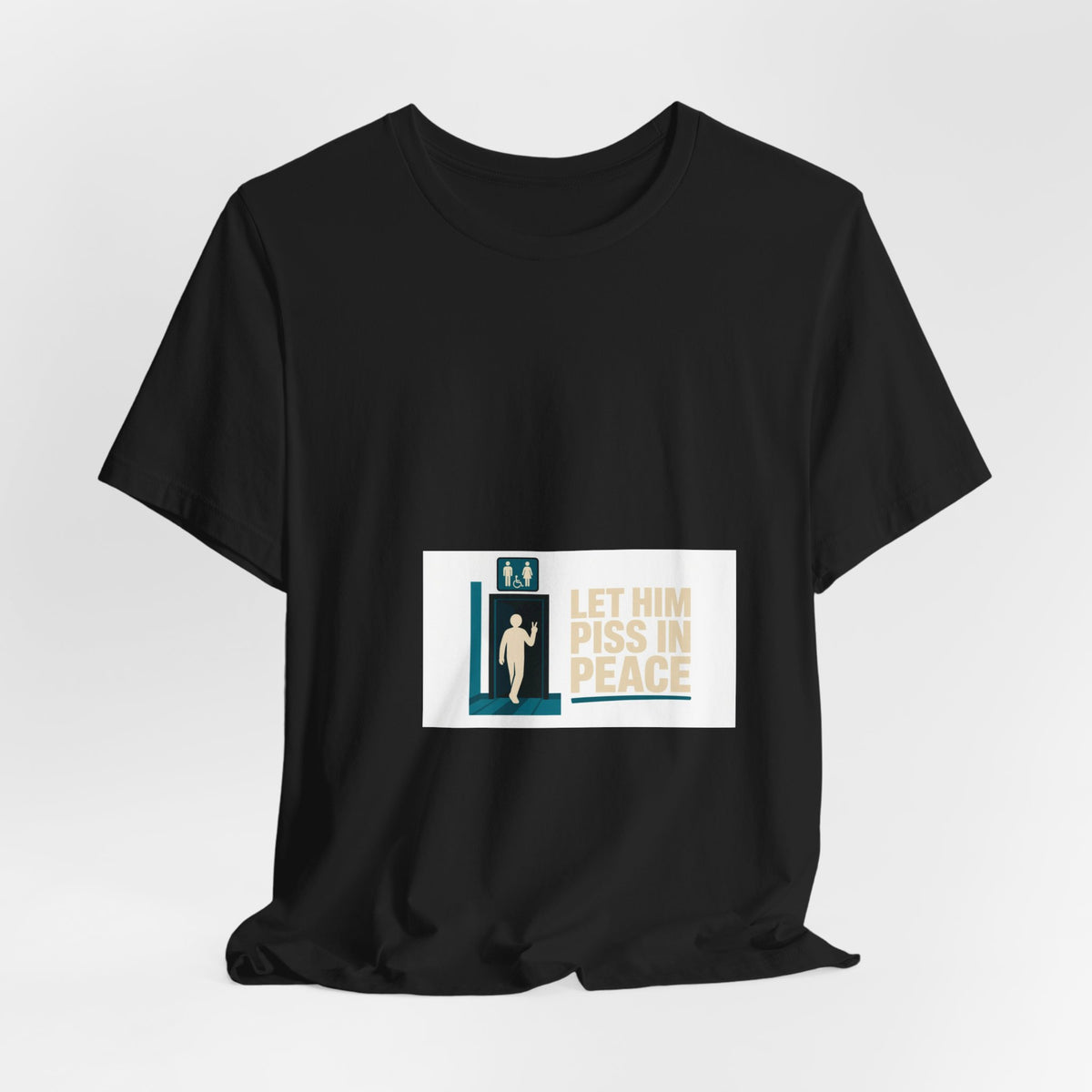 Let Him Piss In Peace Tee | I Like Offending You