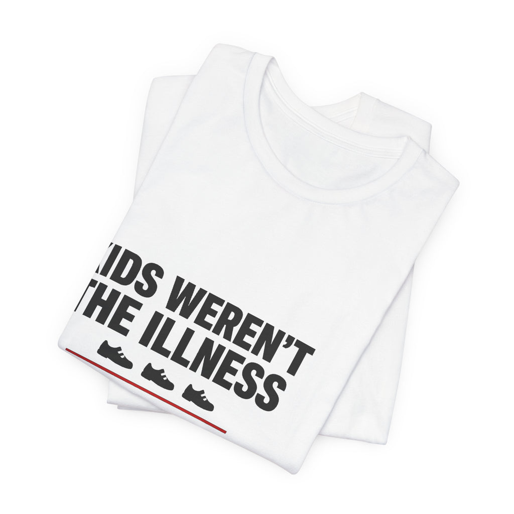 Kids Weren't The Illness Tee | Accountability Statement — Light Tees