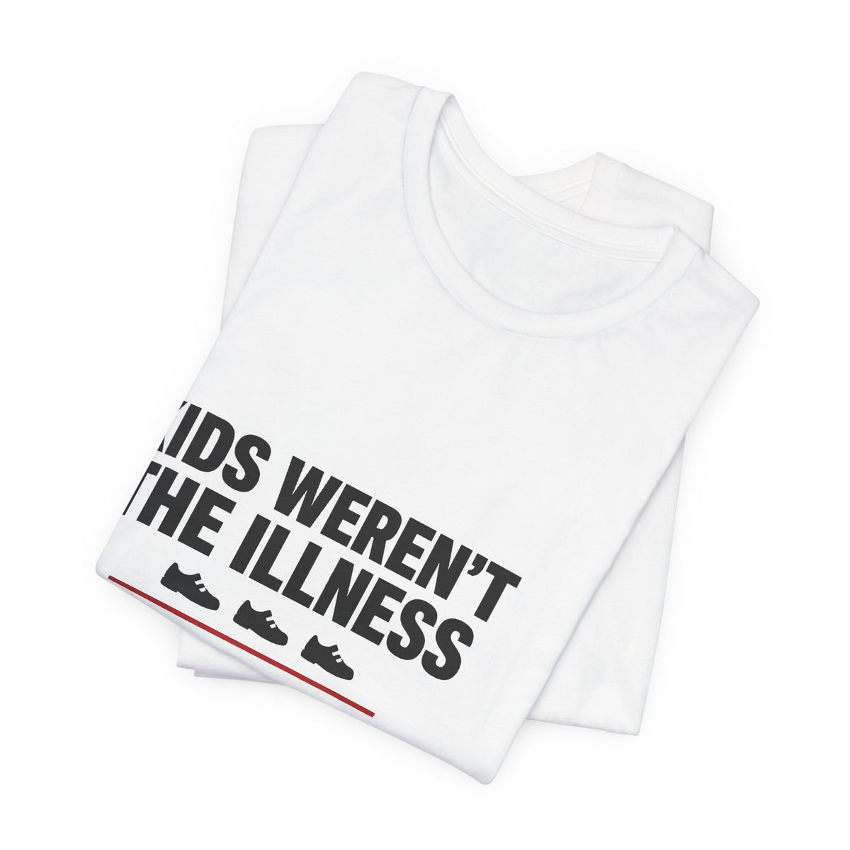 Kids Weren't The Illness Tee | Accountability Statement — Light Tees