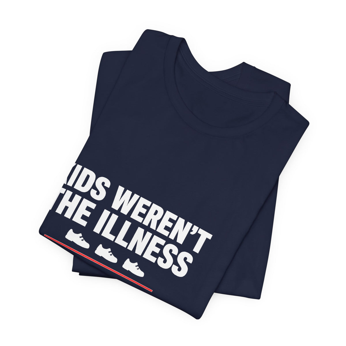 Kids Weren't The Illness Tee | Accountability Statement