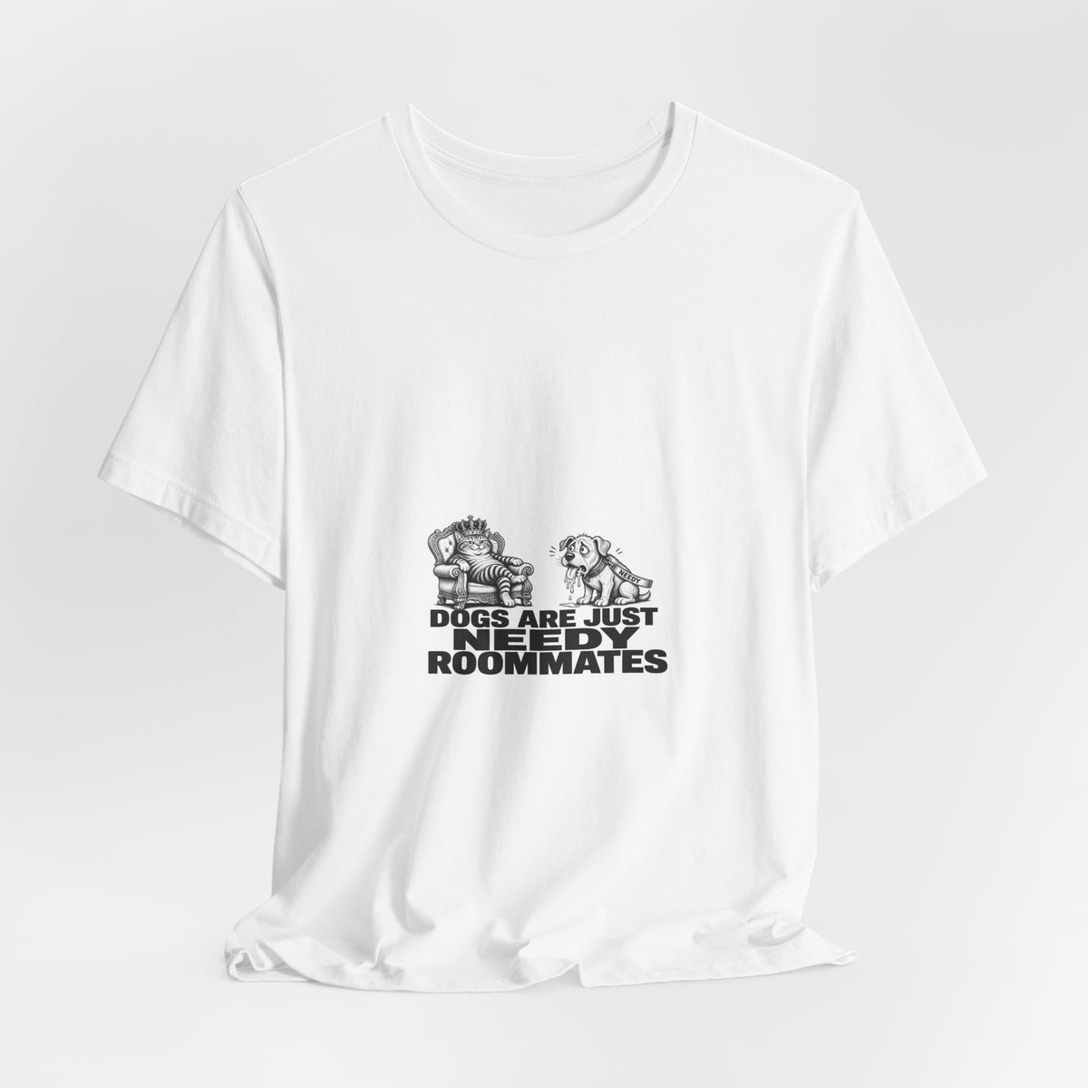 Cats Are Roommates Who Want You Dead Tee