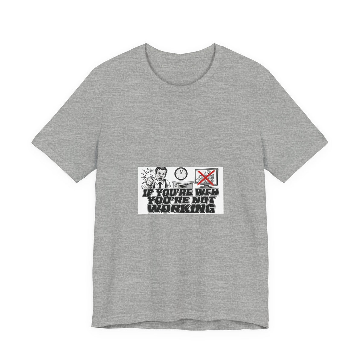 If You're WFH You're Not Working Tee