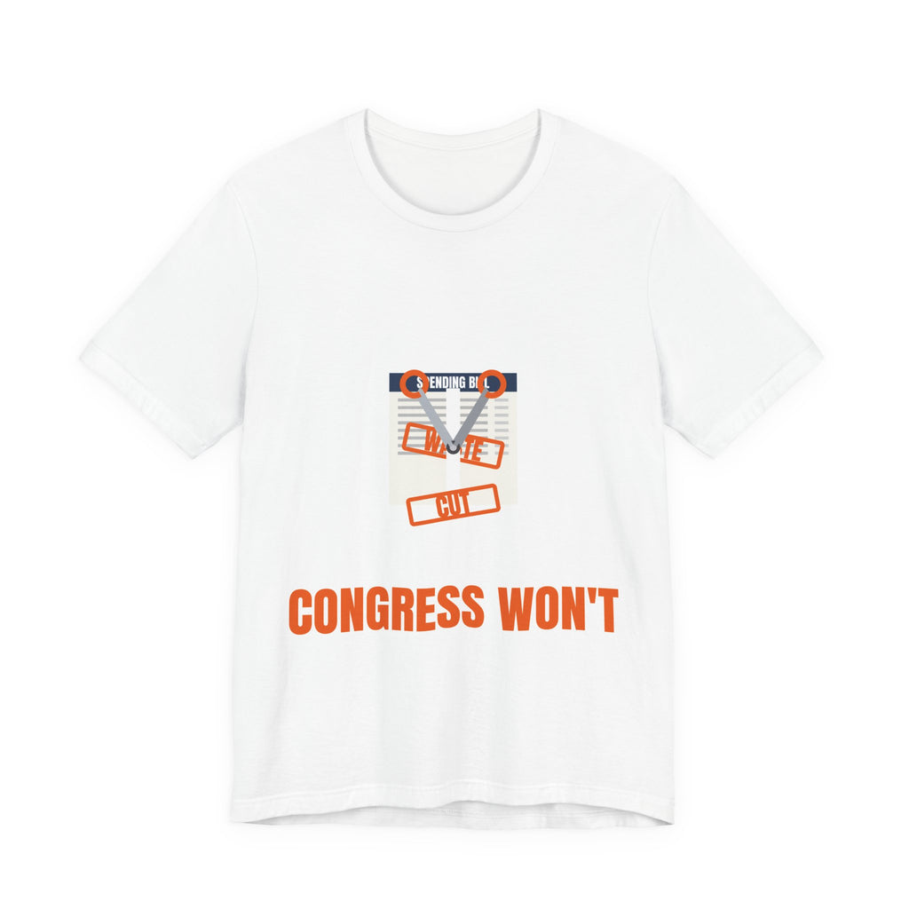 Cut The Waste Congress Won't Tee | I Like Offending You