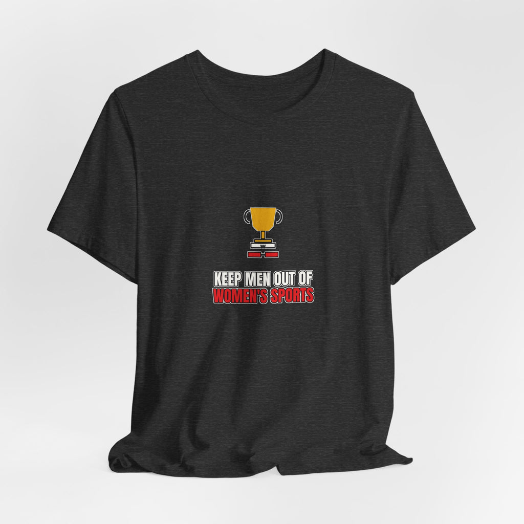 Keep Men Out Of Women's Sports | Graphic Tee | Sports