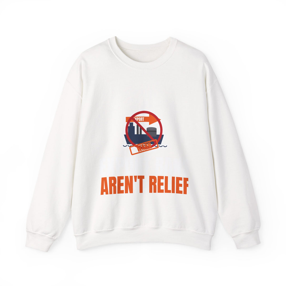 Export Bans Aren't Relief Crewneck Sweatshirt | I Like Offending You