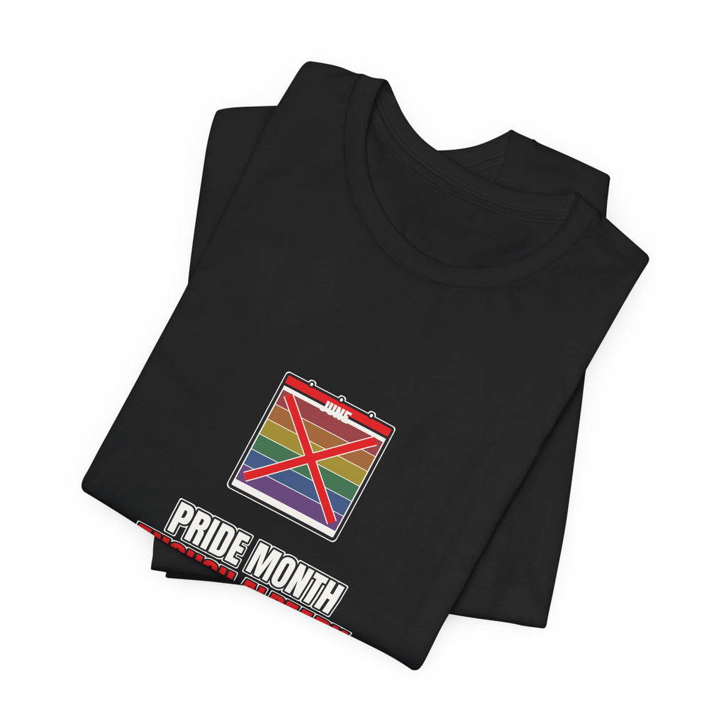 Pride Month Enough Already | Graphic Tee | Pride