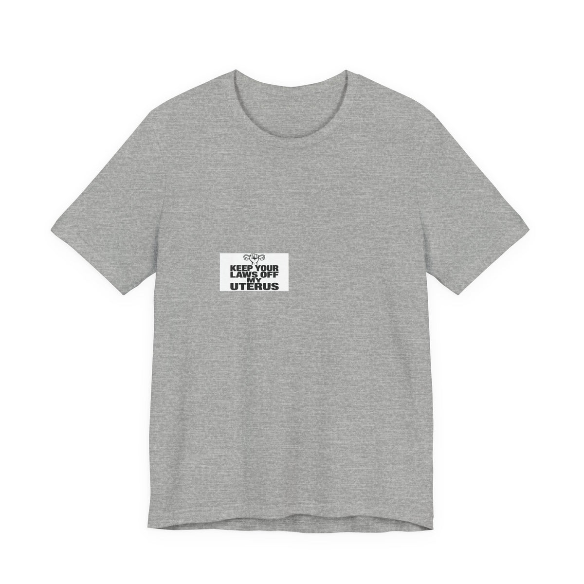 Keep Your Laws Off My Uterus Tee | I Like Offending You