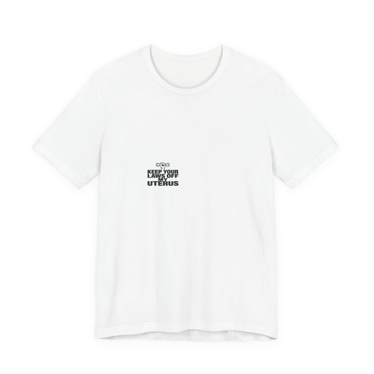 Keep Your Laws Off My Uterus Tee | I Like Offending You