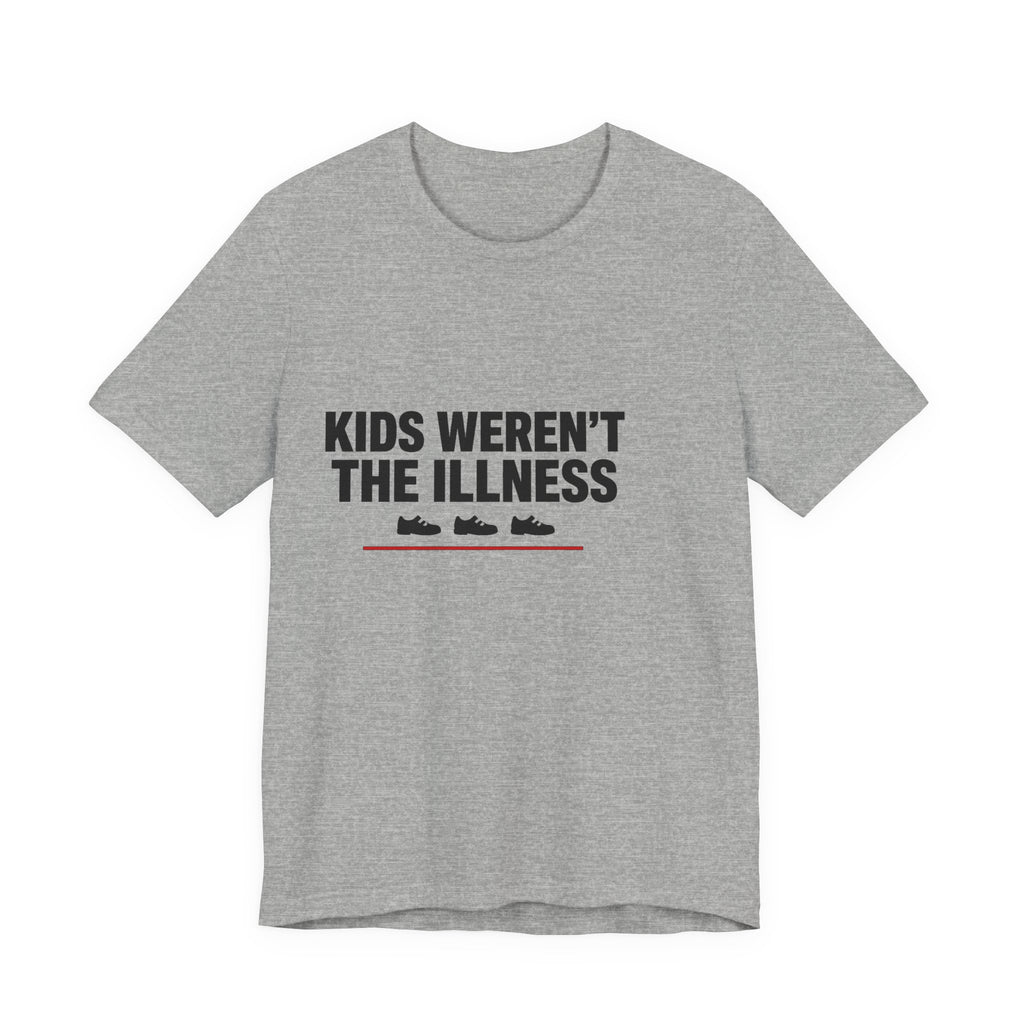 Kids Weren't The Illness Tee | Accountability Statement — Light Tees