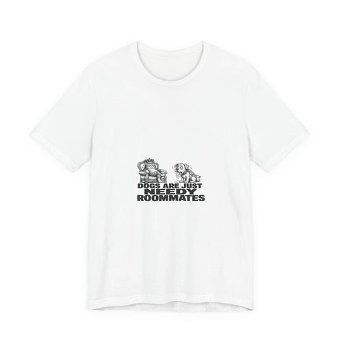 Cats Are Roommates Who Want You Dead Tee
