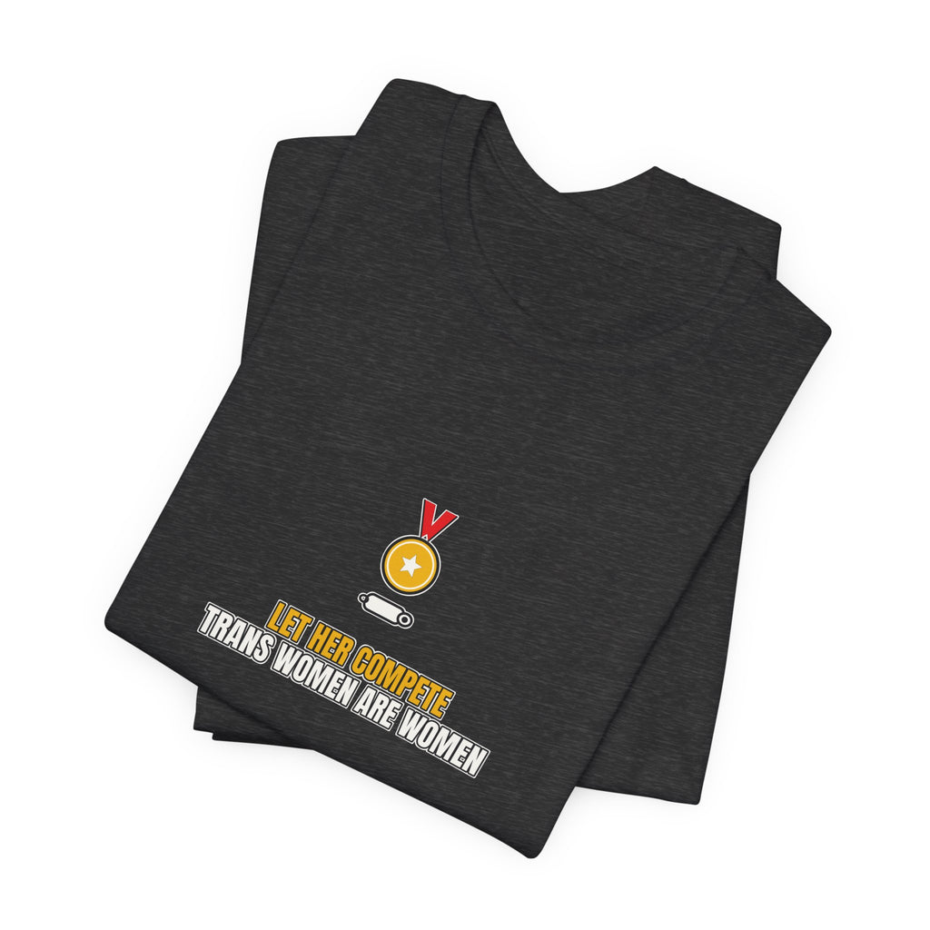 Let Her Compete Trans Women Are Women | Graphic Tee | Sports
