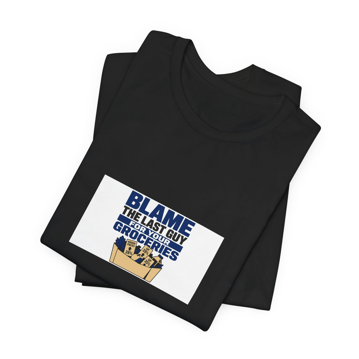Blame The Last Guy For Your Groceries | Graphic Tee | Economy